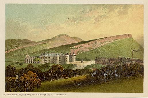 Scotland, Holyrood Palace, Arthur's Seat & Salisbury Crags, Edinburgh, 1894