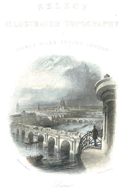 Titlepage for '... Thirty Miles around London' with a view of London, 1839