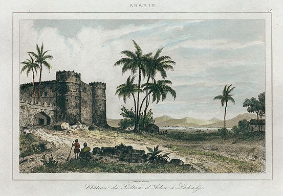 Arabia, Castle of the Sultan of Aden, 1847