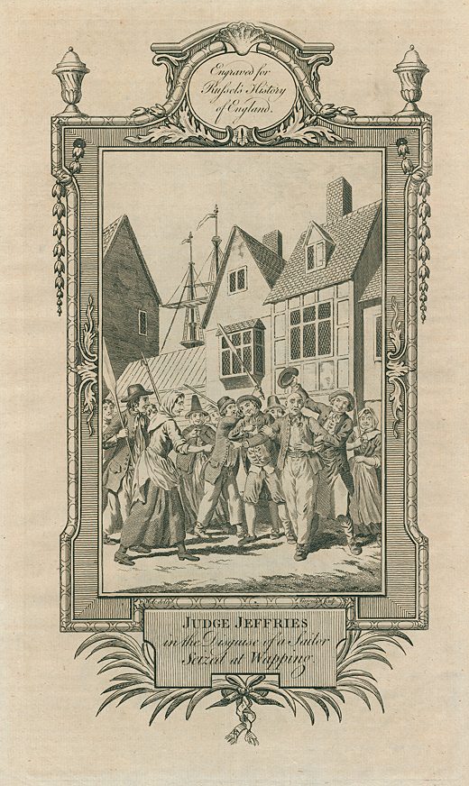 Judge Jeffries (the 'Hanging Judge') seized at Wapping (in 1688), 1781